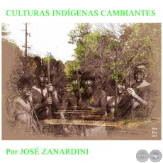 CULTURAS INDGENAS CAMBIANTES - Por JOS ZANARDINI - Domingo, 1 de Noviembre de 2015